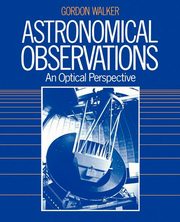 Astronomical Observations, Walker Gordon