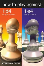 How to play against 1 d4 and 1 e4, Palliser Richard