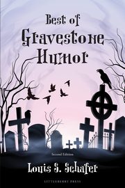 Best of Gravestone Humor, Schafer Louis S.