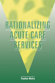 Rationalizing Acute Care Services, Mistry Pauline