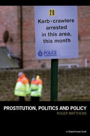 Prostitution, Politics & Policy, Matthews Roger