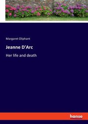 Jeanne D'Arc, Oliphant Margaret