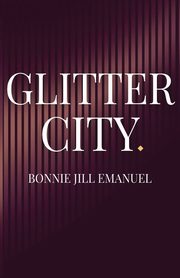 Glitter City, Emanuel Bonnie Jill