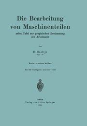 Die Bearbeitung Von Maschinenteilen, Hoeltje E.