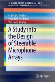 A Study into the Design of Steerable Microphone Arrays, Lai Chiong Ching