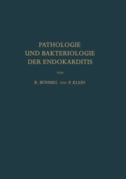 Pathologie und Bakteriologie der Endokarditis, Bhmig Richard