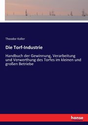Die Torf-Industrie, Koller Theodor