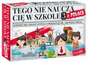 Tego nie naucz Ci w szkole 3 O Polsce, 