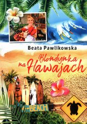ksiazka tytu: Blondynka na Hawajach autor: Pawlikowska Beata
