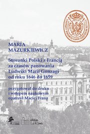 Stosunki Polski z Francj za czasw panowania Ludwiki Marii Gonzagi od roku 1646 do 1659, Franz Maciej