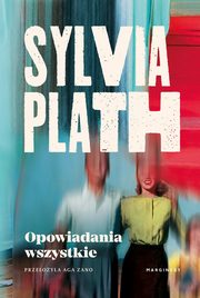 Opowiadania wszystkie, Plath Sylvia