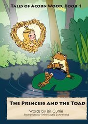 ksiazka tytu: The Princess and The Toad autor: Currie Bill