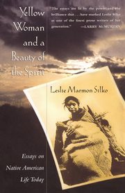 Yellow Woman and a Beauty of the Spirit, Silko Leslie Marmon