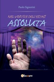 Nel vortice dell'estasi assoluta, Signorini Paolo