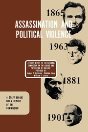 Assassination and Political Violence, James  F. Kirkham