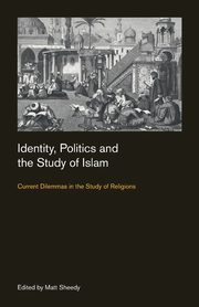 Identity, Politics and the Study of Islam, 