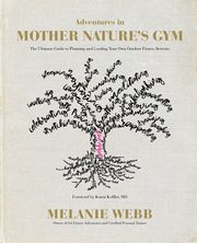Adventures in Mother Nature's Gym, Webb Melanie