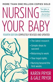 Nursing Your Baby 4e (Revised), Pryor Karen