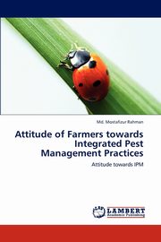 Attitude of Farmers Towards Integrated Pest Management Practices, Rahman MD Mostafizur