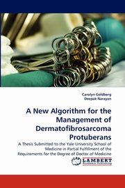A New Algorithm for the Management of Dermatofibrosarcoma Protuberans, Goldberg Carolyn
