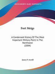 Fort Meigs, Averill James P.