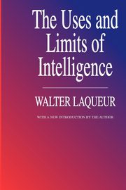 The Uses and Limits of Intelligence, Laqueur Walter