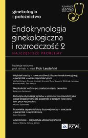 ksiazka tytu: Endokrynologia ginekologiczna i rozrodczo 2. Najczstsze problemy autor: Laudaski Piotr