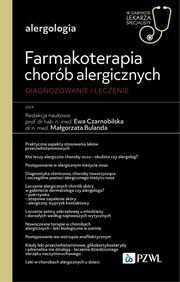 Farmakoterapia chorb alergicznych. Diagnozowanie i leczenie, Czarnobilska Ewa