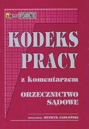 Kodeks pracy z komentarzem Orzecznictwo sdowe, Jaboski Henryk