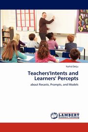 ksiazka tytu: Teachers'intents and Learners' Percepts autor: Delju Nahid