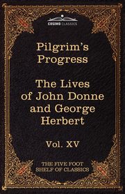 The Pilgrim's Progress & the Lives of Donne and Herbert, Bunyan John