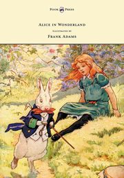 Alice in Wonderland - Illustrated by Frank Adams, Carroll Lewis