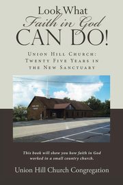Look What Faith in God Can Do!, Union Hill Church Congregation