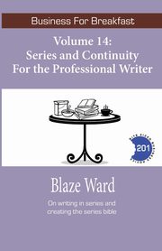 Series and Continuity for the Professional Writer, Ward Blaze