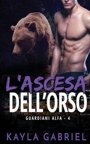 L'ascesa dell'orso, Gabriel Kayla