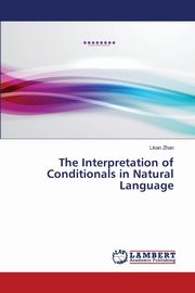 The Interpretation of Conditionals in Natural Language, Zhan Likan