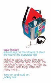 Adventures on the Wheels of Steel, Haslam Dave