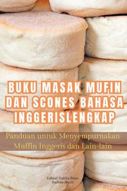 BUKU MASAK MUFIN DAN SCONES BAHASA INGGERIS LENGKAP, Raihan Nazir