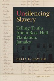 Unsilencing Slavery, Naylor Celia E