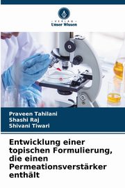 Entwicklung einer topischen Formulierung, die einen Permeationsverstrker enthlt, Tahilani Praveen