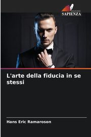 L'arte della fiducia in se stessi, Ramaroson Hans Eric