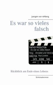 Es war so vieles falsch, Rehberg Juergen von