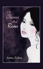 ksiazka tytu: Of Thorns and Roses autor: Zehra Asma