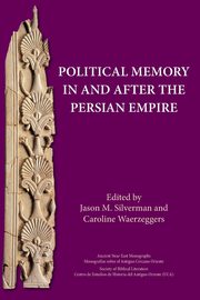 Political Memory in and after the Persian Empire, 