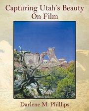 Capturing Utah's Beauty On Film, Phillips Darlene M