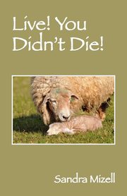 Live! You Didn't Die!, Mizell Sandra