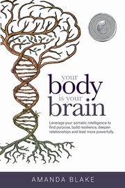 Your Body is Your Brain, Blake Amanda