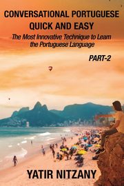 Conversational Portuguese Quick and Easy - Part II, Nitzany Yatir