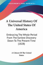 A Universal History Of The United States Of America, A Citizen Of The United States