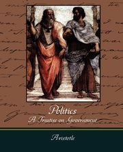 Politics - A Treatise on Government, Aristotle